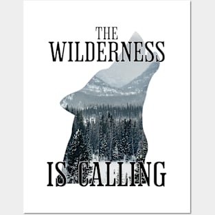 The Wilderness is calling Posters and Art